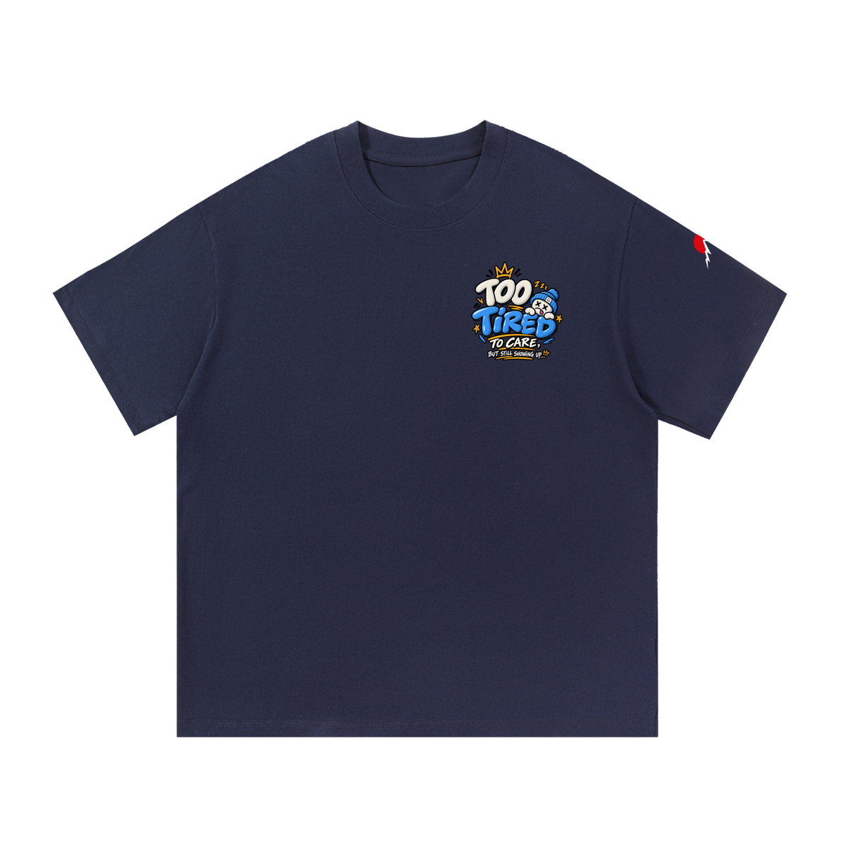 To Tired - Essential Cotton T-Shirt