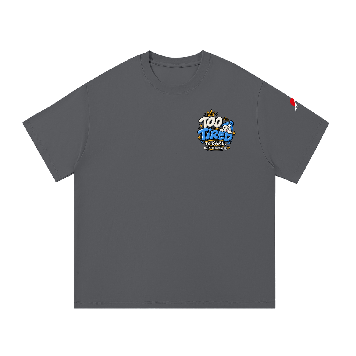 To Tired - Essential Cotton T-Shirt